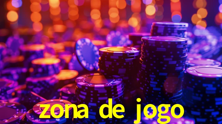 zona de jogo,zona de jogo bet
